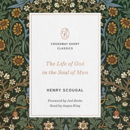 Henry Scougal - The Life of God in the Soul of Man