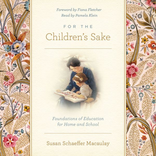 Susan Schaeffer Macaulay - For the Children's Sake