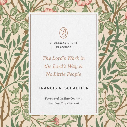 Francis A. Schaeffer - The Lord's Work in the Lord's Way and No Little People