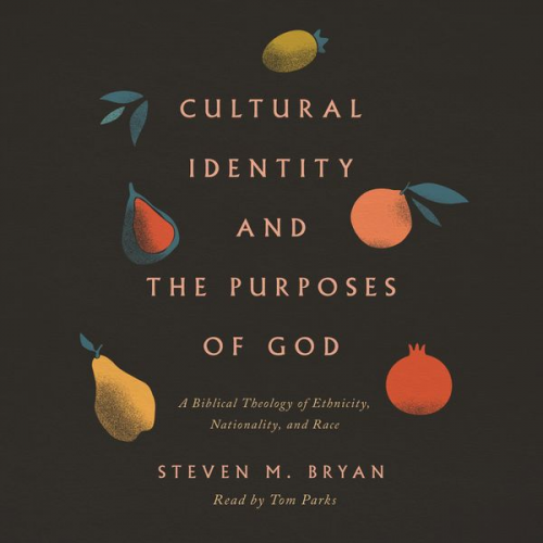 Steven M. Bryan - Cultural Identity and the Purposes of God