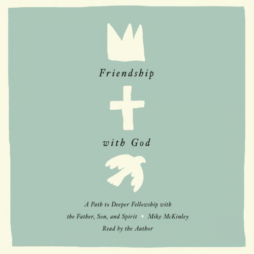 Mike McKinley - Friendship with God