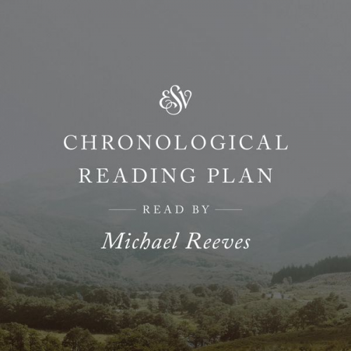 Crossway Books - ESV Audio Bible, Chronological Reading Plan, Read by Michael Reeves