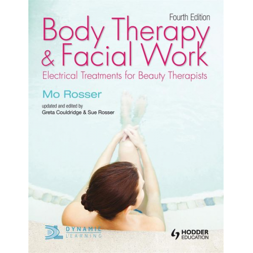 Greta Couldridge Mo Rosser Sue Rosser - Body Therapy and Facial Work: Electrical Treatments for Beauty Therapists, 4th Edition