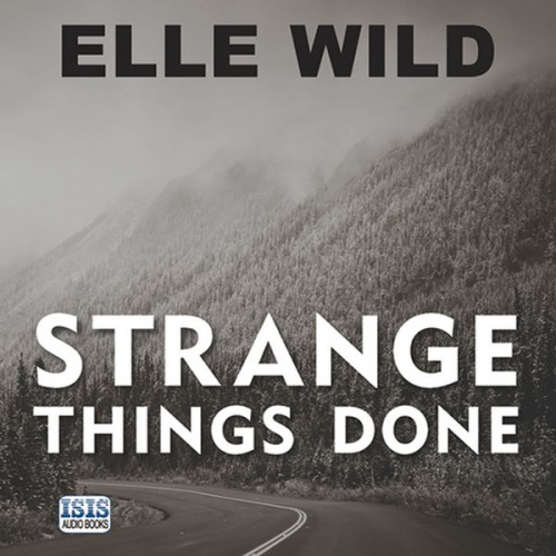 Elle Wild - Strange Things Done