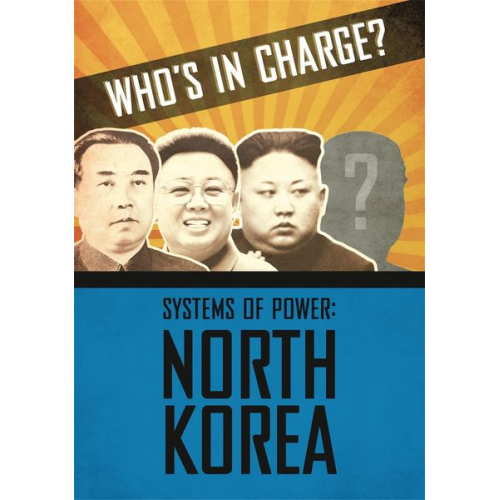 Katie Dicker - Who's in Charge? Systems of Power: North Korea