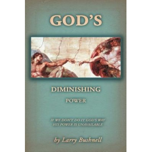 Larry Bushnell - God's Diminishing Power