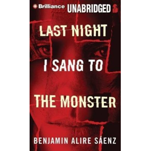 Benjamin Alire Saenz - Last Night I Sang to the Monster