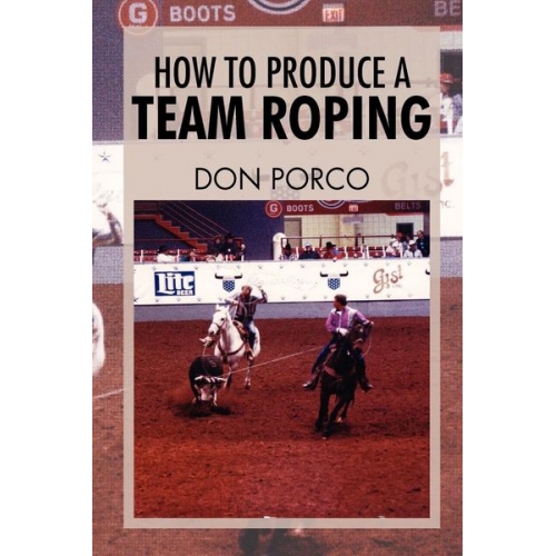 Don Porco - How to Produce a Team Roping