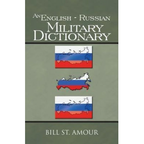 Bill St Amour - An English - Russian Military Dictionary