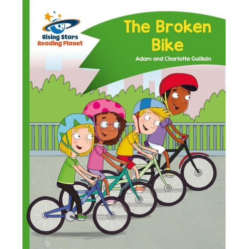 Adam Guillain Charlotte Guillain - Reading Planet - The Broken Bike - Green: Comet Street Kids