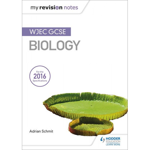 Adrian Schmit - My Revision Notes: WJEC GCSE Biology