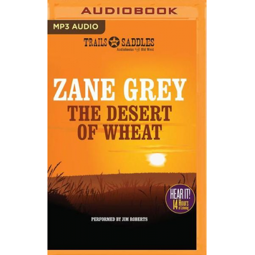 Zane Grey - The Desert of Wheat