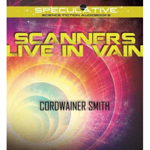 Cordwainer Smith - Scanners Live in Vain