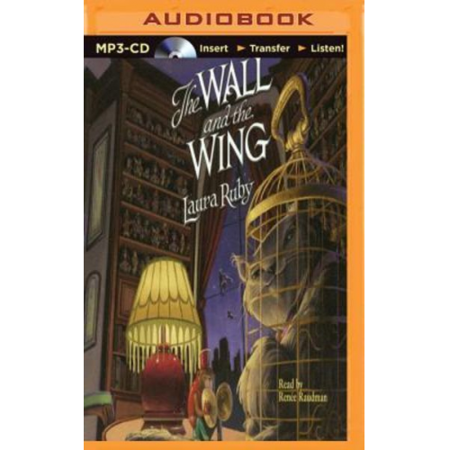 Laura Ruby - The Wall and the Wing