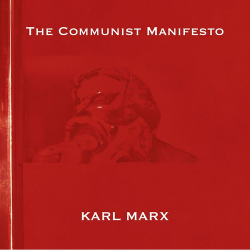 Karl Marx - The Communist Manifesto