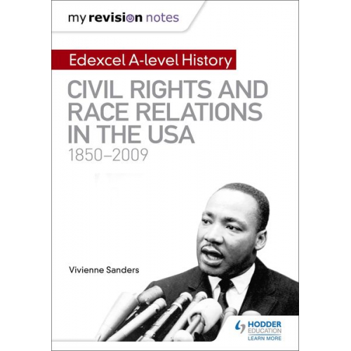 Vivienne Sanders - My Revision Notes: Edexcel A-level History: Civil Rights and Race Relations in the USA 1850-2009