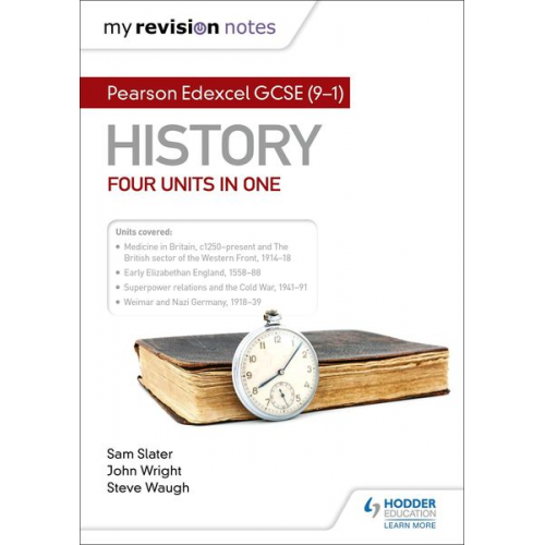 John Wright Sam Slater Steve Waugh - My Revision Notes: Pearson Edexcel GCSE (9-1) History: Four units in one