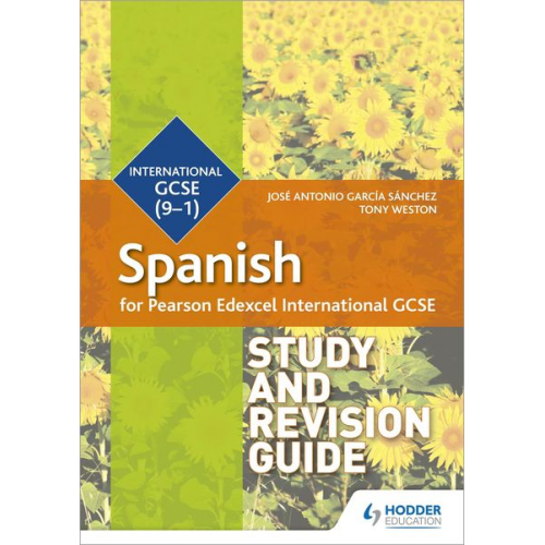 José Antonio García Sánchez Tony Weston - Pearson Edexcel International GCSE Spanish Study and Revision Guide