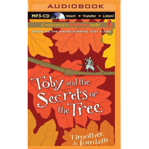 Timothee de Fombelle Walter Kiechel - Toby and the Secrets of the Tree