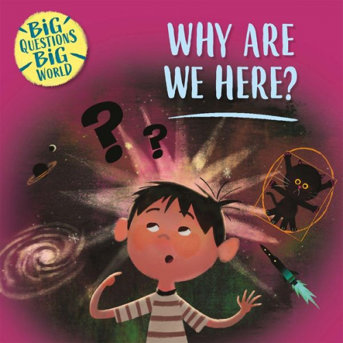 Nancy Dickmann - Big Questions, Big World: Why are we here?