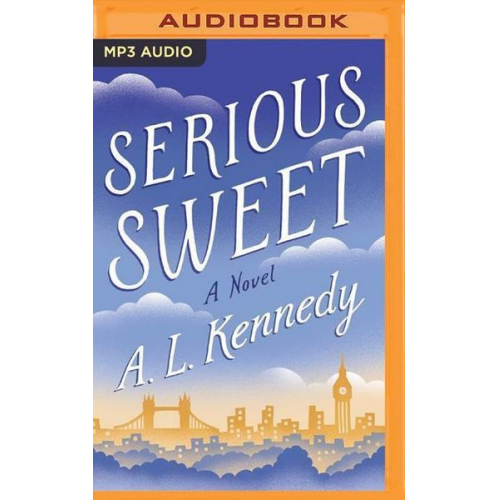 A. L. Kennedy - Serious Sweet