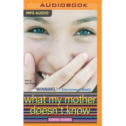 Sonya Sones - What My Mother Doesn't Know