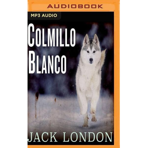 Jack London - Colmillo Blanco: Nomadas del Tiempo