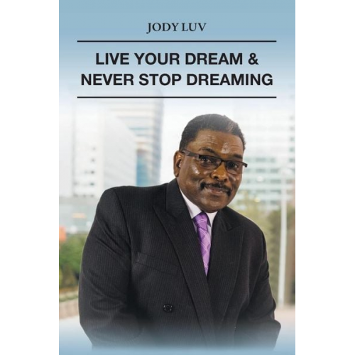 Jody Luv - Live Your Dream & Never Stop Dreaming