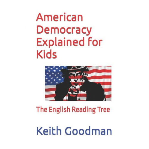 Keith Goodman - American Democracy Explained for Kids