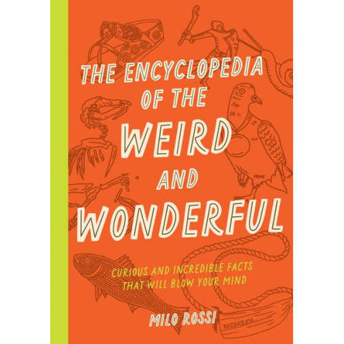 Milo Rossi - The Encyclopedia of the Weird and Wonderful