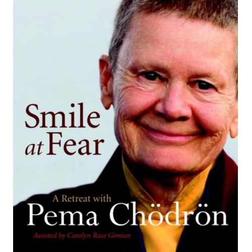 Pema Chodron Carolyn Rose Gimian - Smile At Fear 4d