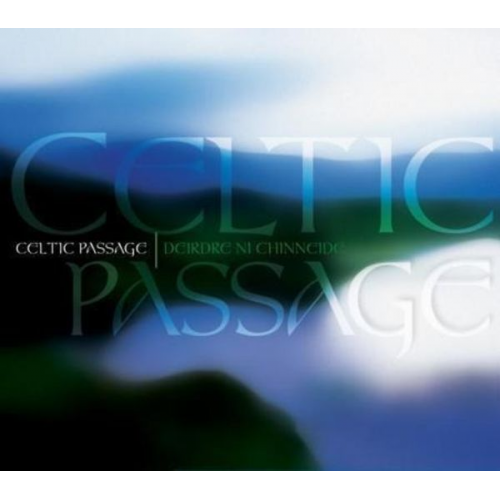 Deirdre Ni Chinneide - Celtic Passage: A Musical Journey to the Depths of the Celtic Spirit