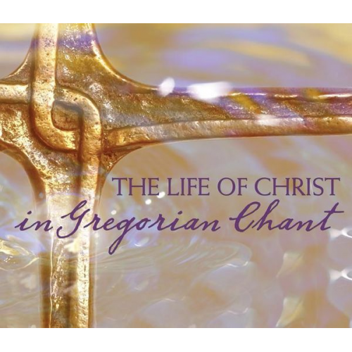 The Life of Christ in Gregorian Chant