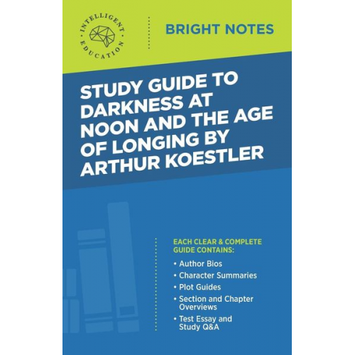 Study Guide to Darkness at Noon and The Age of Longing by Arthur Koestler