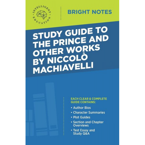 Study Guide to The Prince and Other Works by Niccolo Machiavelli