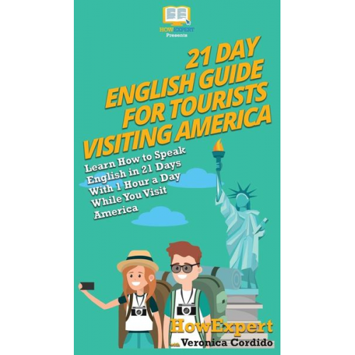 Howexpert Veronica Cordido - 21 Day English Guide for Tourists Visiting America