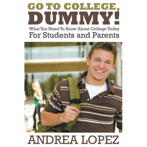 Andrea Lopez - Go to College Dummy!