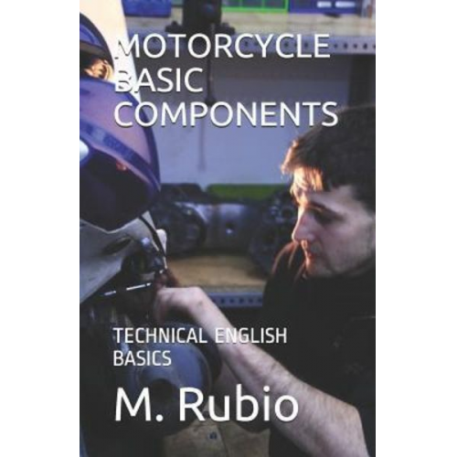 M. Rubio - Motorcycle Basic Components: Technical English Basics