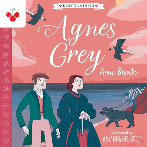 Anne Brontë - Agnes Grey - The Complete Brontë Sisters Children's Collection