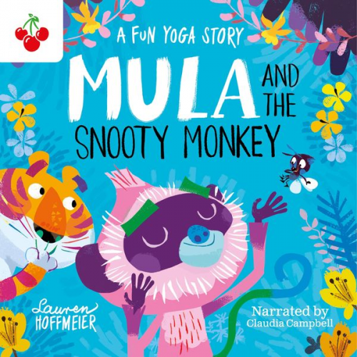 Lauren Hoffmeier - Mula and the Snooty Monkey: A Fun Yoga Story