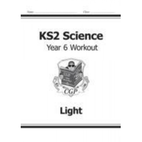 Cgp Books - KS2 Science Year 6 Workout: Light