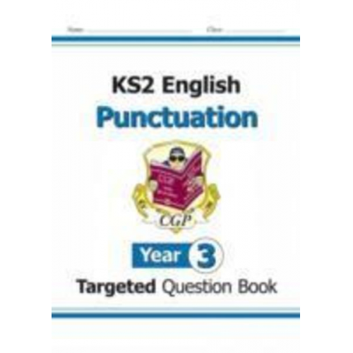 Cgp Books - KS2 English Year 3 Punctuation Targeted Question Book (with Answers)