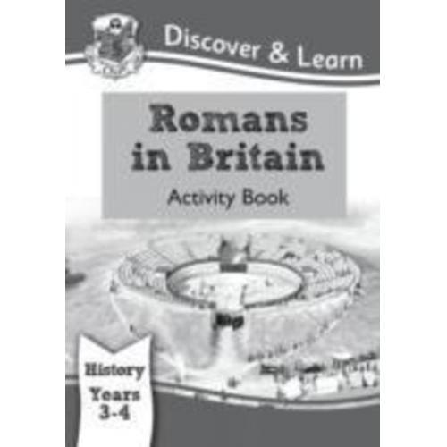 Cgp Books - KS2 History Discover & Learn: Romans in Britain Activity book (Years 3 & 4)