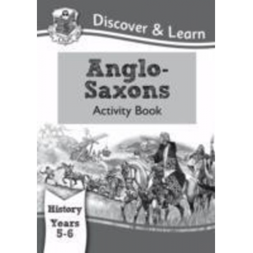 Cgp Books - KS2 History Discover & Learn: Anglo-Saxons Activity Book (Years 5 & 6)