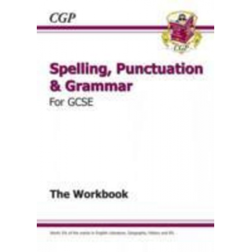 Cgp Books - GCSE Spelling, Punctuation and Grammar Workbook (includes Answers): for the 2025 and 2026 exams