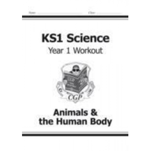 Cgp Books - KS1 Science Year 1 Workout: Animals & the Human Body