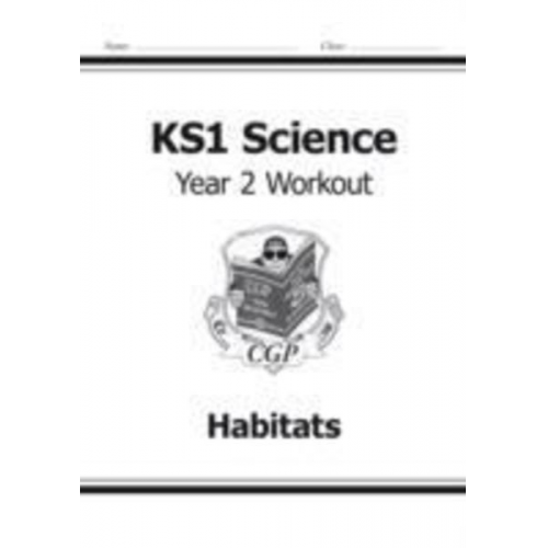 Cgp Books - KS1 Science Year 2 Workout: Habitats