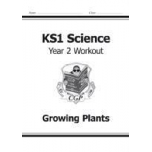 Cgp Books - KS1 Science Year 2 Workout: Growing Plants