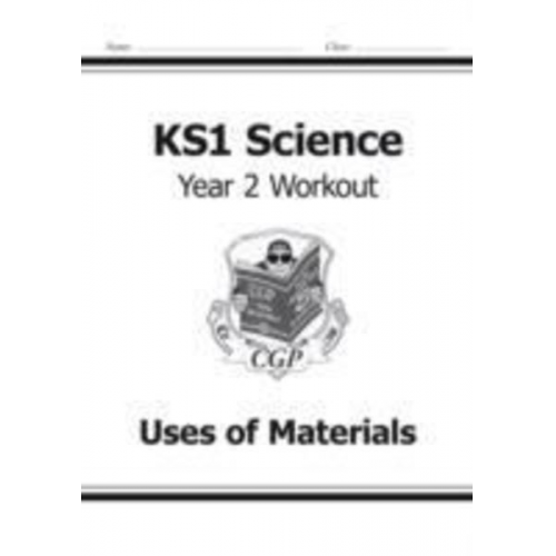 Cgp Books - KS1 Science Year 2 Workout: Uses of Materials