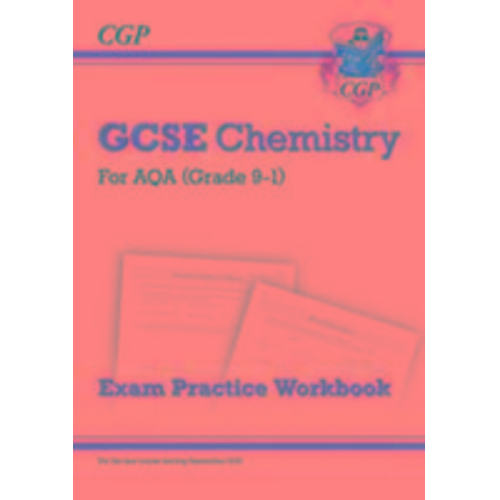 Cgp Books - GCSE Chemistry AQA Exam Practice Workbook - Higher (answers sold separately)